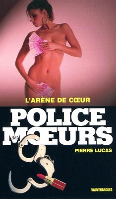 Police des moeurs n°197 L'Arène de coeur (eBook, ePUB) - Lucas, Pierre