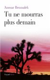 Tu ne mourras plus demain (eBook, ePUB) Tu ne mourras plus demain (eBook, ePUB)