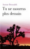 Tu ne mourras plus demain (eBook, ePUB)