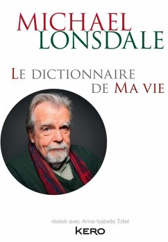 Le dictionnaire de ma vie - Michael Lonsdale (eBook, ePUB) - Lonsdale, Michael