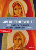 L'art de s'émerveiller avec saint François et sainte Jacinthe de Fatima (eBook, ePUB)