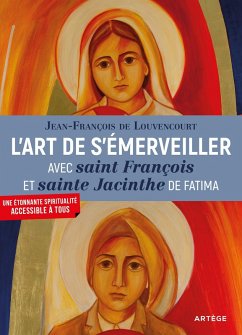 L'art de s'émerveiller avec saint François et sainte Jacinthe de Fatima (eBook, ePUB) Cover L'art de s'émerveiller avec saint François et sainte Jacinthe de Fatima (eBook, ePUB)