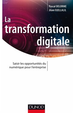 La transformation digitale (eBook, ePUB) - Delorme, Pascal; Djellalil, Jilani