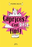 Caprices ? C'est fini ! (eBook, ePUB)