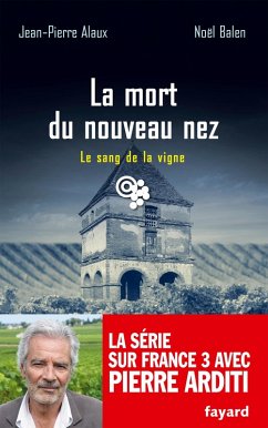La mort du nouveau nez (eBook, ePUB) - Alaux, Jean-Pierre; Balen, Noël