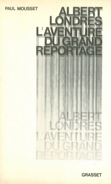 Albert Londres ou l'aventure du grand reportage (eBook, ePUB) Albert Londres ou l'aventure du grand reportage (eBook, ePUB)