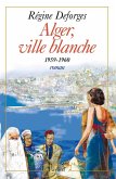 Alger, ville blanche (1959-1960) - Edition brochée (eBook, ePUB) Alger, ville blanche (1959-1960) - Edition brochée (eBook, ePUB)