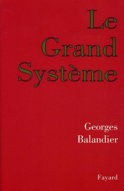 Le Grand Système (eBook, ePUB) - Balandier, Georges