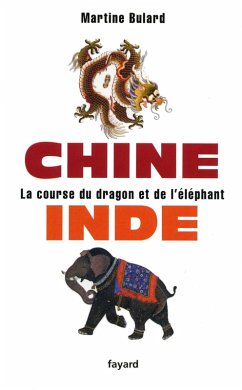 Chine, Inde : la course du dragon et de l'éléphant (eBook, ePUB) - Bulard, Martine