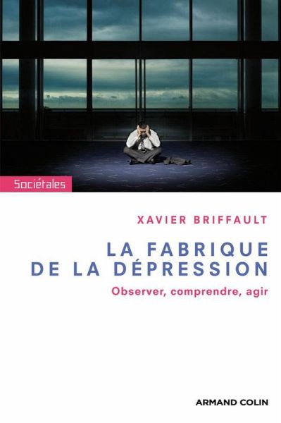 La fabrique de la dépression (eBook, ePUB) La fabrique de la dépression (eBook, ePUB)