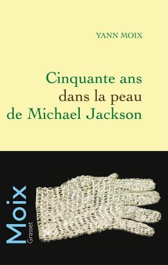 Cinquante ans dans la peau de Michael Jackson (eBook, ePUB) - Moix, Yann