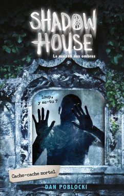 Cover Shadow House - La Maison des ombres - Tome 2 - Cache-cache mortel (eBook, ePUB)