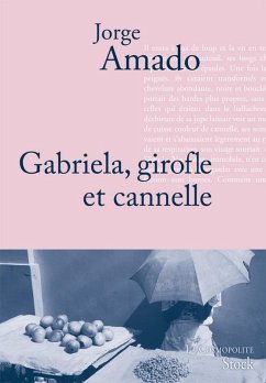 Gabriela, Girofle et Cannelle (eBook, ePUB) - Amado, Jorge