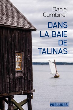 Dans la baie de Talinas (eBook, ePUB) - Gumbiner, Daniel