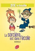 Zoé la trouille 1 - La sorcière est dans l'école (eBook, ePUB)