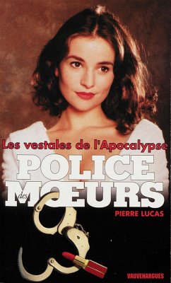 Police des moeurs n°135 Les Vestales de l'apocalypse (eBook, ePUB) - Lucas, Pierre