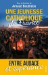 Une jeunesse catholique de France... - Bild 1