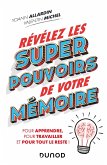 Révélez les super pouvoirs de votre mémoire (eBook, ePUB) Révélez les super pouvoirs de votre mémoire (eBook, ePUB)