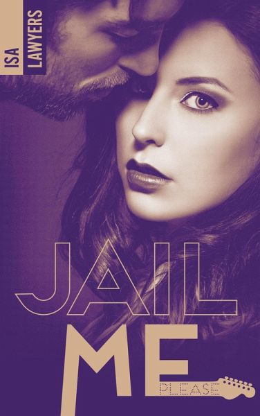 Jail me, please - Tome 2 (eBook, ePUB) Jail me, please - Tome 2 (eBook, ePUB)