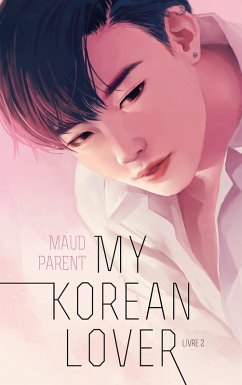 My Korean Lover - Tome 2 (eBook, ePUB) - Parent, Maud