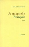 Je m'appelle François (eBook, ePUB) Je m'appelle François (eBook, ePUB)