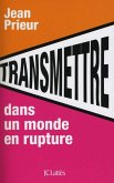Transmettre dans un monde en rupture (eBook, ePUB)