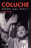 Coluche, même pas mort (eBook, ePUB)