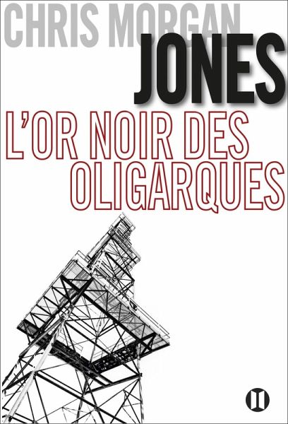 L'or noir des oligarques (eBook, ePUB) L'or noir des oligarques (eBook, ePUB)