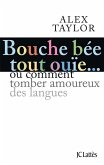Bouche bée, tout ouïe (eBook, ePUB)