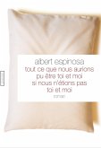 Tout ce que nous aurions pu être toi et moi si nous n'étions pas toi et moi (eBook, ePUB)