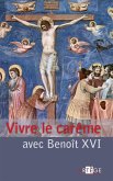 Vivre le carême avec Benoît XVI (eBook, ePUB)