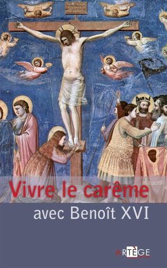 Vivre le carême avec Benoît XVI (eBook, ePUB) - Benoît XVI