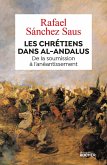 Les chrétiens dans al-Andalus (eBook, ePUB) Les chrétiens dans al-Andalus (eBook, ePUB)