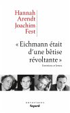 «Eichmann était d'une bêtise révoltante» (eBook, ePUB)
