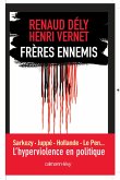 Frères ennemis - L'Hyperviolence en politique (eBook, ePUB)