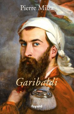 Garibaldi (eBook, ePUB) - Milza, Pierre