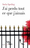 J'ai perdu tout ce que j'aimais (eBook, ePUB)