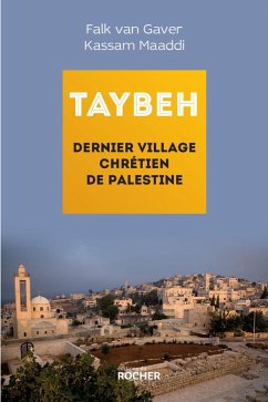 Taybeh, dernier village chrétien de Palestine (eBook, ePUB) - Gaver, Falk van; Maaddi, Kassam