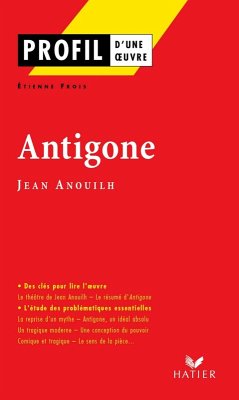 Profil - Anouilh (Jean) : Antigone (eBook, ePUB) - Frois, Etienne; Decote, Georges; Anouilh, Jean