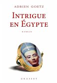 Intrigue en Egypte (eBook, ePUB) Intrigue en Egypte (eBook, ePUB)