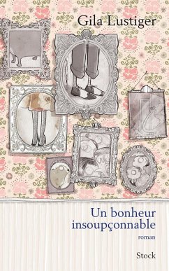 Un bonheur insoupçonnable (eBook, ePUB) - Lustiger, Gila