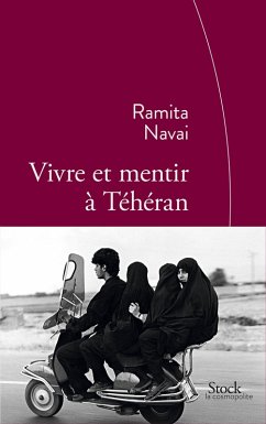 Vivre et mentir à Téhéran (eBook, ePUB) - Navai, Ramita