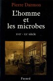 L'homme et les microbes XVIIe-Xxe siècle (eBook, ePUB)