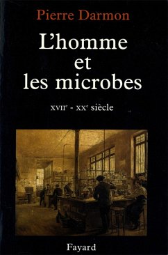 L'homme et les microbes XVIIe-Xxe siècle (eBook, ePUB) - Darmon, Pierre