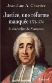 Justice, une réforme manquée. Le chancelier Maupeou (1712-1791) (eBook, ePUB)