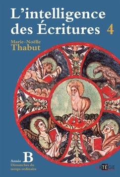 Intelligence des écritures - Volume 4 - Année B (eBook, ePUB) - Thabut, Marie-Noëlle