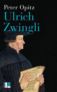 Ulrich Zwingli (eBook, ePUB) - Opitz, Peter