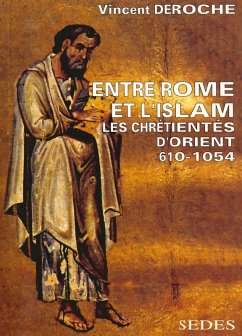Entre Rome et l'Islam (eBook, ePUB) - Déroche, Vincent