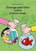 Échange petit frère contre poisson rouge (eBook, ePUB) Échange petit frère contre poisson rouge (eBook, ePUB)