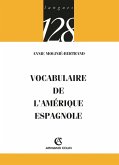 Vocabulaire de l'Amérique espagnole (eBook, ePUB) Vocabulaire de l'Amérique espagnole (eBook, ePUB)
